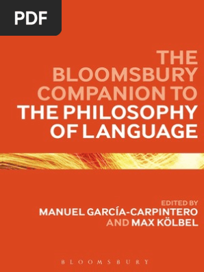 Manuel Garcia Carpintero Max Kolbel The Bloomsbury Companion To The Philosophy Of Language Pdf Logic Truth