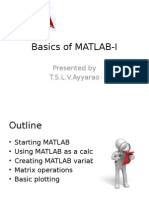 Basics of MATLAB-I: Presented by T.S.L.V.Ayyarao
