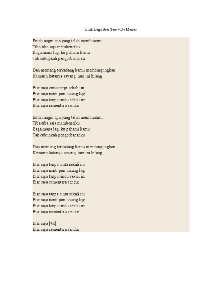 Lirik Lagu Biar Saja De Meises verse bersamamu kulewati lebih dari seribu malam bersamamu yang aku untuk mencintanya namun bila waktuku telah habis dengannya biar cinta hidup s'kali ini saja. lirik lagu biar saja de meises