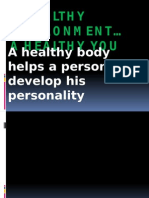 A Healthy Environment A Healthy You: A Healthy Body Helps A Person Develop His Personality