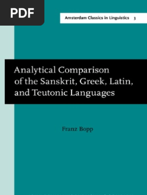 Amsterdam Classics In Linguistics 1800 1925 Franz Bopp Prof Dr E F K Koerner Analytical Comparison Of The Sanskrit Greek Latin And Teutonic Languages Shewing The Original Identity Of Their Pdf Linguistics Languages