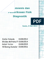 Anamnesis Dan Pemeriksaan Fisik Diagnostik: Senin, 9 Mei 2011