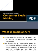 Consumer Decision Making: by Rachita Jayswal, Lecturer