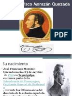 Vida Logros y Muerte de José Francisco Morazán Quezada