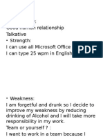 Personality: Good Human Relationship Talkative - Strength: I Can Use All Microsoft Office Program I Can Type 25 WPM in English