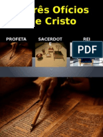 Os três ofícios de Cristo: Profeta, Sacerdote e Rei