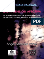 Xolocotzi Yañez Angel - Subjetividad Radical y Comprension Afectiva El Rompimiento de La Representacion en Rickert Dilthey Husserl Y Heidegger