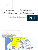 Oleoducto, Camisea y Privatisacion de Petroperú.pptx
