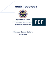 Network Topology: by Siddhant Goyal ITT Student CR084472942 Batch-40 Roll No-20