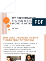 My Presentation The Fun Is First Work Is After: by Vivi