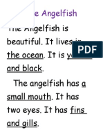 The Angelfish Is Beautiful. It Lives in The Ocean. It Is Yellow and Black. The Angelfish Has A Small Mouth. It Has Two Eyes. It Has Fins and Gills