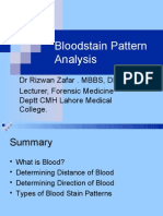 Bloodstain Pattern Analysis: DR Rizwan Zafar - MBBS, DMJ Lecturer, Forensic Medicine Deptt CMH Lahore Medical College