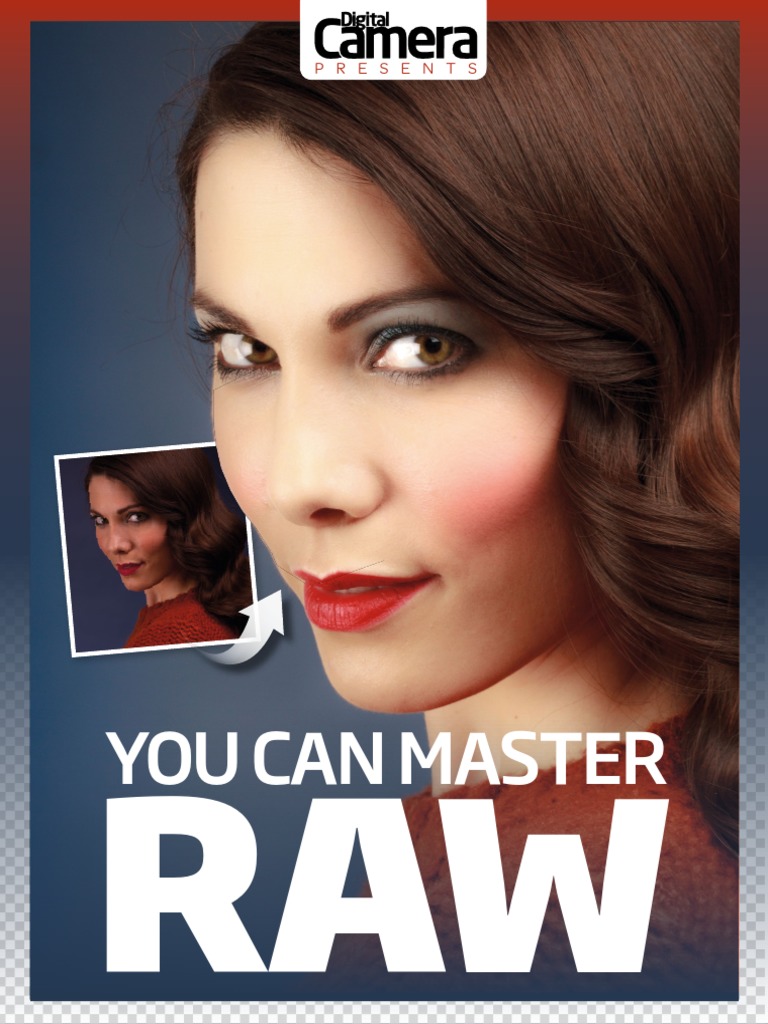 You Can Master RAW | PDF | Adobe Photoshop | Raw Image Format