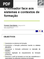 O Formador Face aos Sistemas e Contextos de Formação