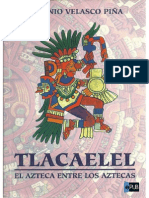 Tlacaélel. El Azteca Entre Los Aztecas Por Antonio Velasco Piña