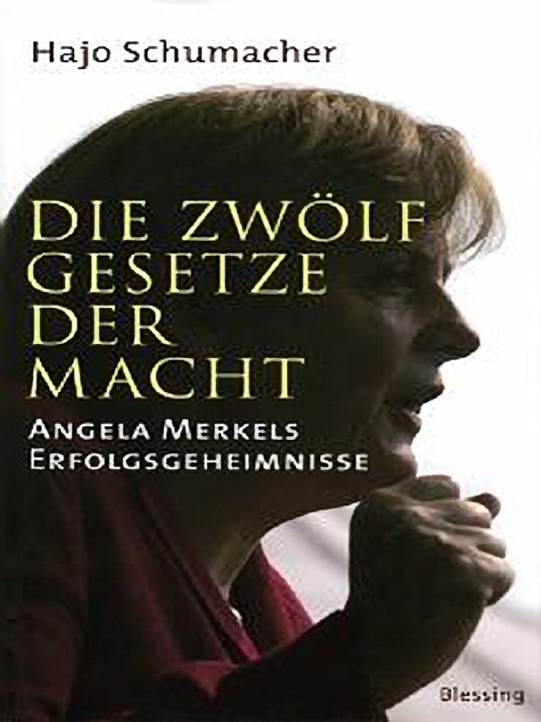 H Schumacher Die Zwolf Gesetze Der Macht Angela Merkels Erfolgsgeheimnisse Pdf