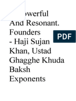 Re Powerful and Resonant. Founders - Haji Sujan Khan, Ustad Ghagghe Khuda Baksh Exponents
