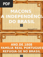 Maçons e a Independência Do Brasil
