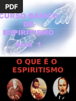 ( Espiritismo) - C B - Aula 01 - O Que E O Espiritismo.pptx