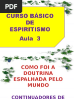 ( Espiritismo) - C B - Aula 03 - Como Foi A Doutrina Difundida Pelo Mundo.pptx