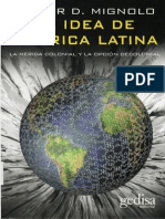Walter Migniolo La Idea de America Latina La Herida Colonial y La Opcion Decolonial