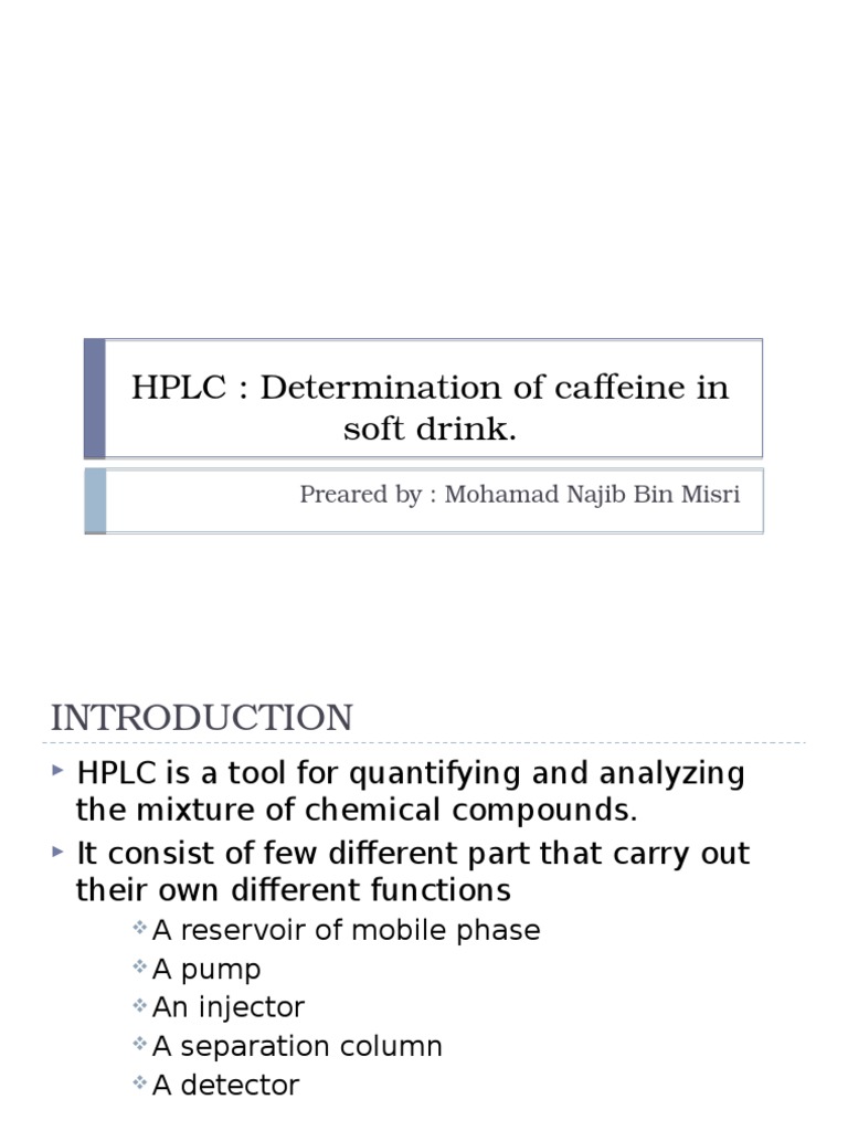 Hplc Determination Of Caffeine In Soft Drink Preared By Mohamad