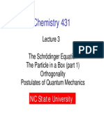 Chemistry 431: The Schrödinger Equation The Particle in A Box (Part 1) Orthogonality Postulates of Quantum Mechanics