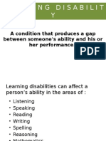 Learning Disabilit Y: A Condition That Produces A Gap Between Someone's Ability and His or Her Performance