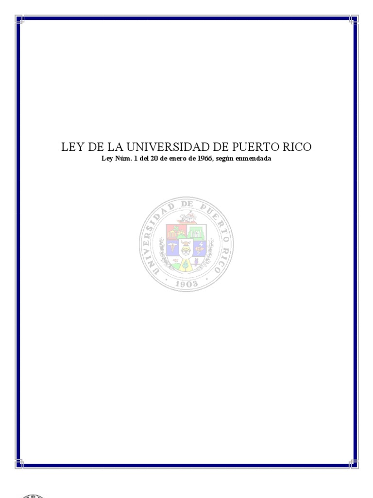 LEY DE LA UNIVERSIDAD DE PUERTO RICO Ley Núm. 1 Del 20 de Enero de 1966