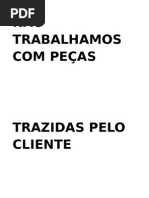 Não Trabalhamos Com Peças Trazidas Pelo Cliente