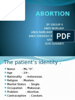 Abortion: by Group 4 Andi Nurliah Andi Ramliany Hasyim Andi Syarifah Irmadani Sry Rahayu Susi Susanti
