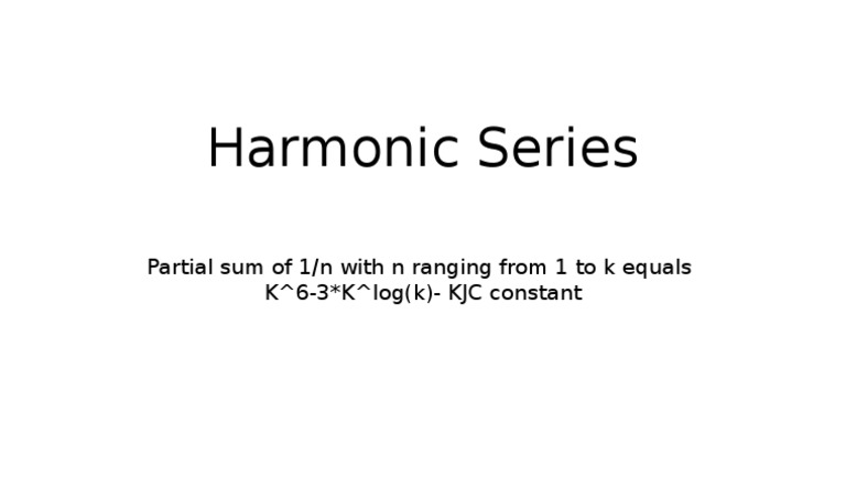Harmonic Series: Partial Sum of 1/n With N Ranging From 1 To K Equals K ...