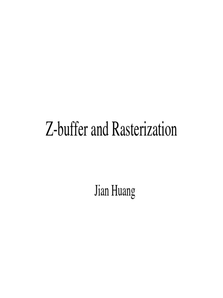 Rasterization and Z-buffer Techniques for Visibility Determination and ...