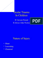 Ocular Trauma in Children: R.Naveen Prasad R.Moses John Wesley