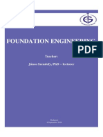 Foundation Engineering Foundation Engineering: Teacher: János Szendefy, PHD - Lecturer
