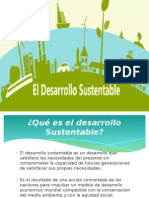 Desarrollo Sustentable: Satisfacer las necesidades presentes sin comprometer el futuro