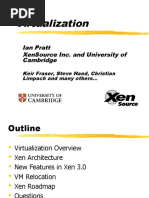 Ian Pratt Xensource Inc. and University of Cambridge: Keir Fraser, Steve Hand, Christian Limpach and Many Others