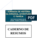 CADERNO de RESUMOS da I Jornada de História da Infância, Juventude e Família