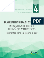 Planejamento Brasil Século XXI: Inovação Institucional e Refundação Administrativa - Elementos para o Pensar e o Agir - IPEA