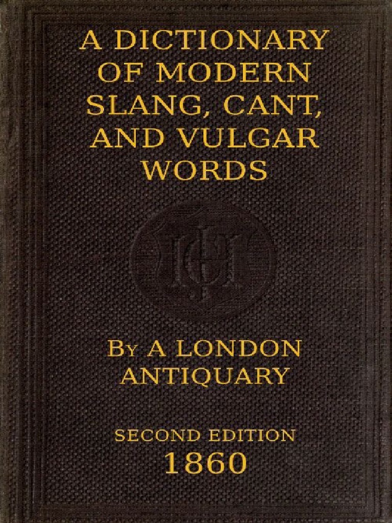 A Dictionary of Modern Slang, Cant and Vulgar Words PDF Slang