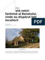 Cum Arată Satul-Fantomă Al Banatului. Unde Au Dispărut Toţi Locuitorii