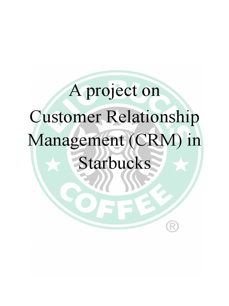 A Project On CRM in Starbucks PDF Customer Relationship Management