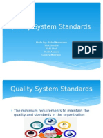 Quality System Standards: Made By:-Rahul Motwanee Ishit Gandhi Rishi Shah Parth Andore Gaurav Moorjani