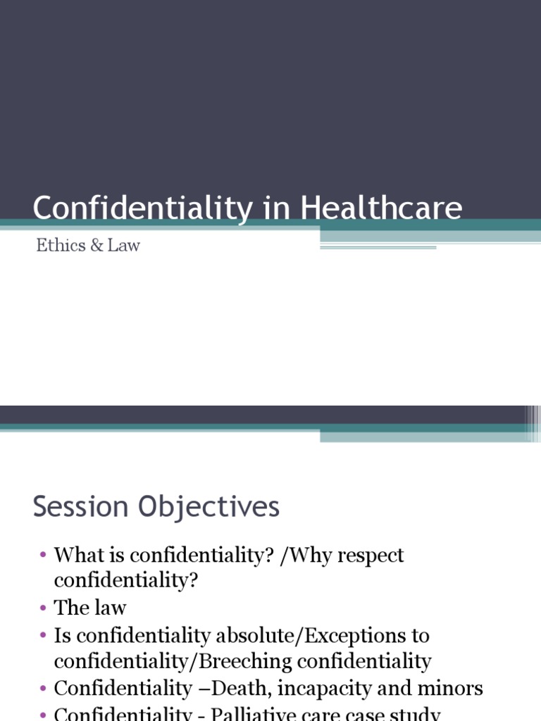 Confidentiality in Healthcare Ethics & Law Confidentiality Information Privacy