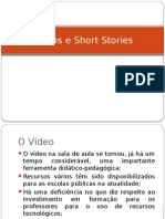 Vídeos e Short Stories