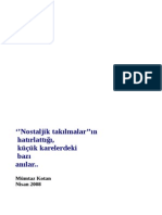 'Nostaljik Takılmalar''ın Hatırlattığı, Küçük Karelerdeki Bazı Anılar.. Mümtaz Kotan Nisan 2008