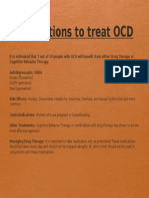 Medications To Treat OCD: Prozac (Fluoxetine) Zoloft (Sertraline) Paxil (Paroxetine)