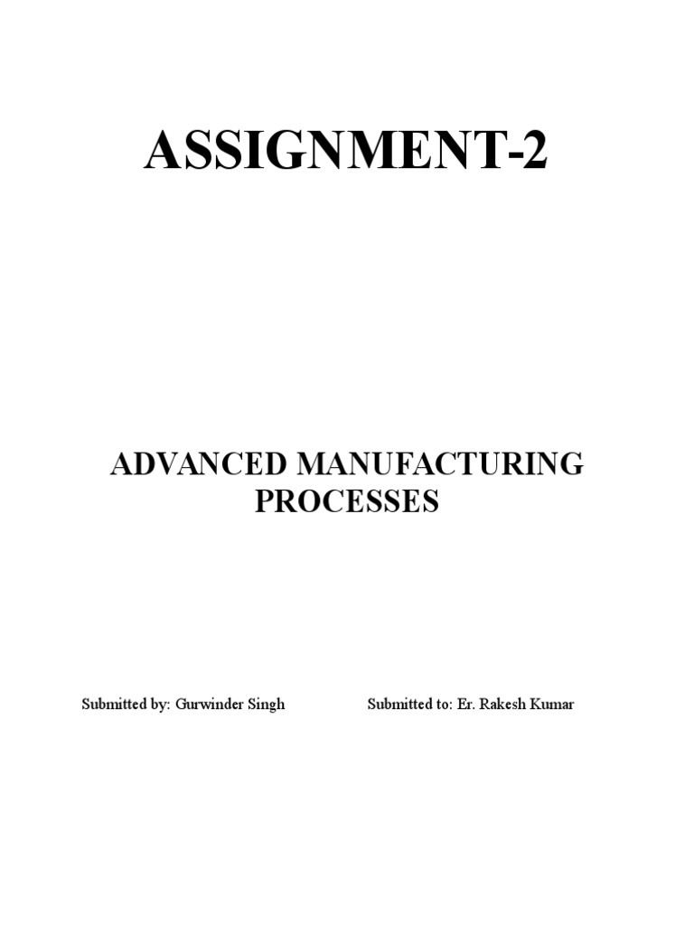 Assignment2 Advanced Manufacturing Processes PDF Mechanics