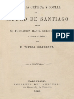 Bejamín Vicuña Mackenna - Historia Crítica y Social de La Ciudad de Santiago: Desde Su Fundación Hasta Nuestros Días (1541-1868)