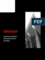 Dulles Airport: Justin Dreyer / Steve Mitchell / Jeffrey Quantz / Brad Stone / Jake Wagoner